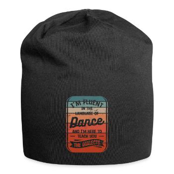 Je parle couramment le langage de la danse et je suis ici - Bonnet en jersey - noir - Devant