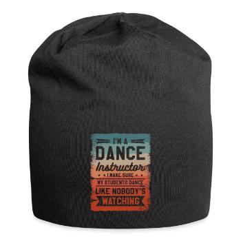 I'm A Dance Instructor I Make Sure My Students - Jersey Beanie - black - Front