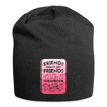 Les amis ne laissent pas les amis seuls - Bonnet en jersey - noir - Devant