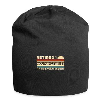 Retired Acupuncturist Not My Problem Anymore - Jersey Beanie - black - Front