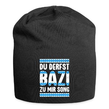 Bayern Derfst Bazi zu mir Song Bayerisches Shirt - Jersey-Beanie - Schwarz - Vorne