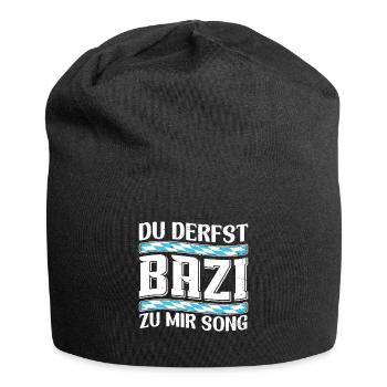 Boarisch Du Derfst Bazi zu mia Song Bayern Shirt - Jersey-Beanie - Schwarz - Vorne