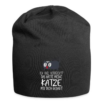 Ich Und Verrückt Das Hätte Meine Katze mir Gesagt - Jersey-Beanie - Schwarz - Vorne