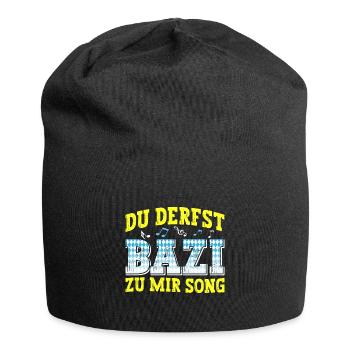 Boarisch Du Derfst Bazi zu mia Song Bayern Shirt - Jersey-Beanie - Schwarz - Vorne