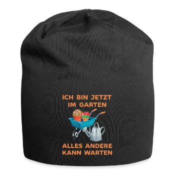 Ich bin jetzt in Garten alles andrere kann Warten - Jersey-Beanie - Schwarz - Vorne