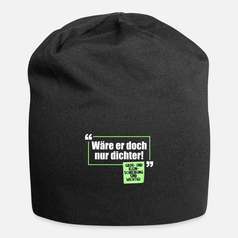 Wäre er doch nur Dichter Grammatik Wortwitz - Jersey-Beanie - Schwarz