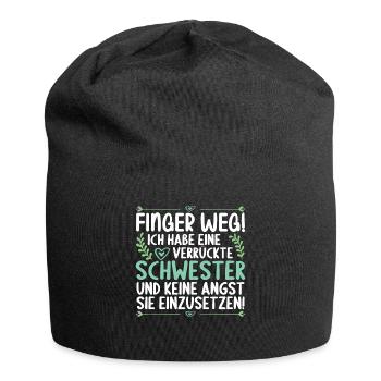 Finger weg ich habe eine verrückte Schwester - Jersey-Beanie - Schwarz - Vorne