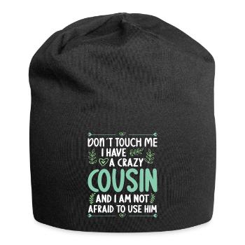 Don't touch me! I've got crazy cousin - Jersey Beanie - black - Front