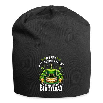 Happy St Patrick's Day And Yes It's My Birthday - Jersey Beanie - black - Front