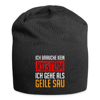 Karneval Brauche kein Kostüm Gehe als Geile Sau - Jersey-Beanie - Schwarz - Vorne