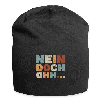 "Nein Doch Ohhh" Lustiger Sarkasmus Spruch - Jersey-Beanie - Schwarz - Vorne