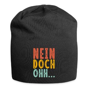 "Nein Doch Ohhh" Lustiger Sarkasmus Spruch - Jersey-Beanie - Schwarz - Vorne