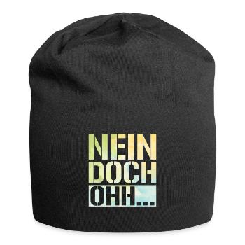 "Nein Doch Ohhh" Lustiger Sarkasmus Spruch - Jersey-Beanie - Schwarz - Vorne