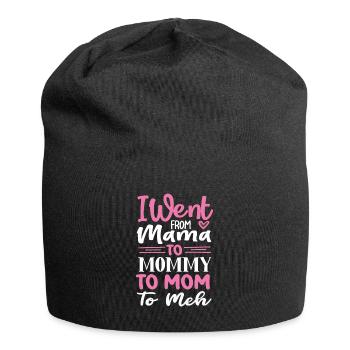 Cadeau « Je suis passée de maman à maman à maman à meh » - Bonnet en jersey - noir - Devant