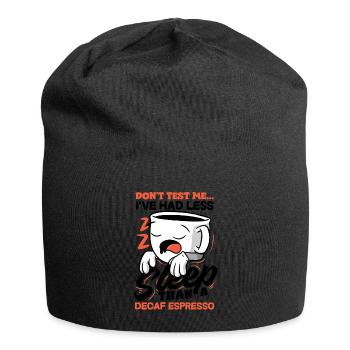 Less Sleep Than Decaf Espresso Humor - Jersey Beanie - black - Front