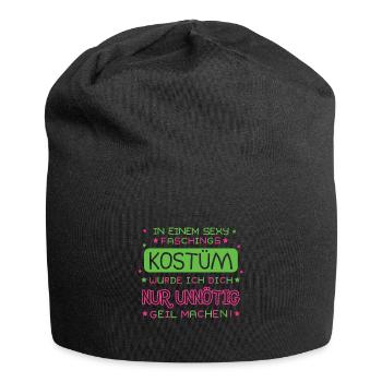 In a sexy costume I would just unnecessarily - Jersey Beanie - black - Front