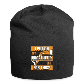 J’ai mis ma jambe prothétique pour cette jambe d’utilisateur - Bonnet en jersey - noir - Devant