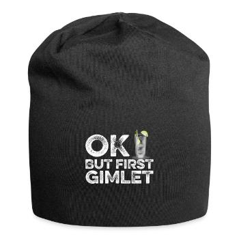 OK But First Gimlet Lover T-Shirt Funny Alcohol - Jersey Beanie - black - Front