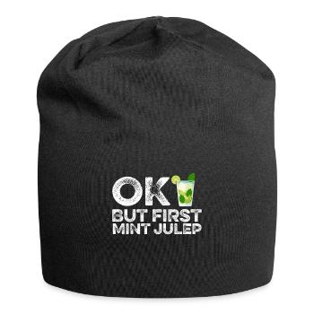 OK But First Mint Julep T-Shirt - Funny Cocktail - Jersey Beanie - black - Front