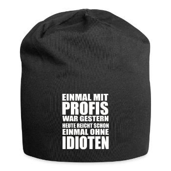 Einmal ohne Idioten – Arbeitssarkasmus - Jersey-Beanie - Schwarz - Vorne