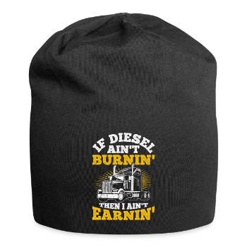 If the diesel doesn't burn, I don't earn anything - Jersey Beanie - black - Front
