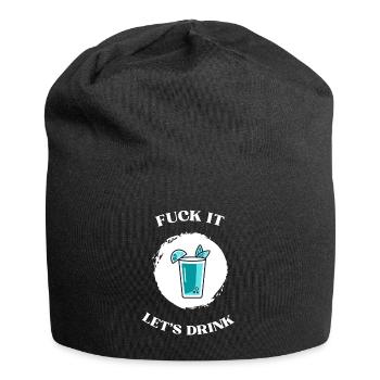Fuck It lets drink - Jersey-Beanie - Schwarz - Vorne
