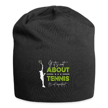 Si ce n’est pas à propos du tennis, ce n’est pas important - Bonnet en jersey - noir - Devant