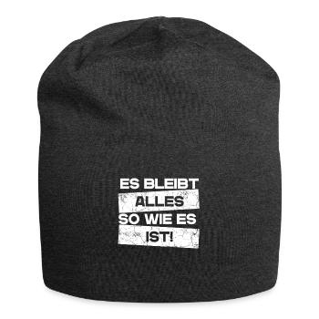 Es bleibt alles so wie es ist! Lustiger Retro Meme - Jersey-Beanie - Anthrazit - Vorne