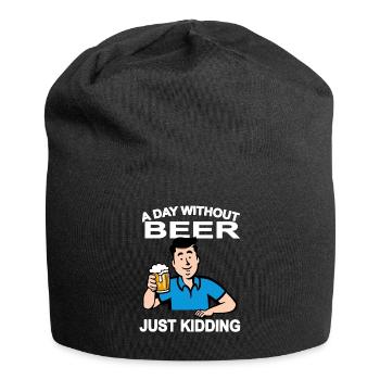 Une journée sans bière, je plaisante - Bonnet en jersey - noir - Devant