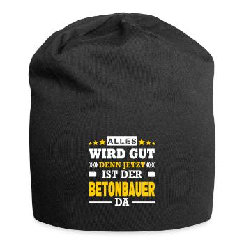 Alles Wird Gut Denn Jetzt Ist Der Betonbauer Da - Jersey-Beanie - Schwarz - Vorne