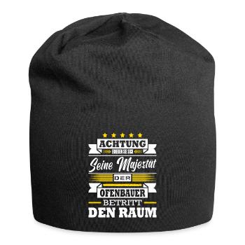Seine Majestät Der Ofenbauer Betritt Den Raum - Jersey-Beanie - Schwarz - Vorne
