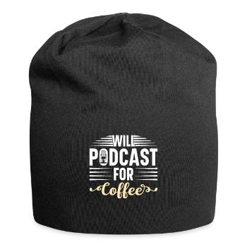 Podcast Host Podcaster Podcasting Podcast Listener - Jersey Beanie - black - Front