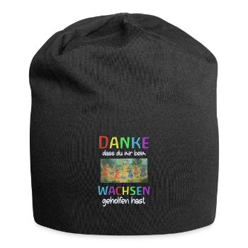 Danke Dass du mir beim wachsen geholfen hast - Jersey-Beanie - Schwarz - Vorne