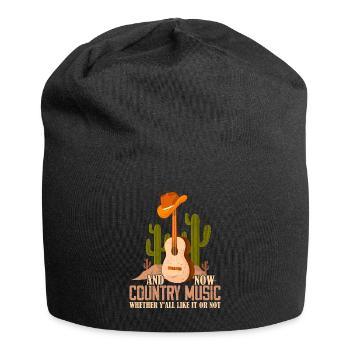 Et maintenant, la musique country, que vous le vouliez ou non - Bonnet en jersey - noir - Devant