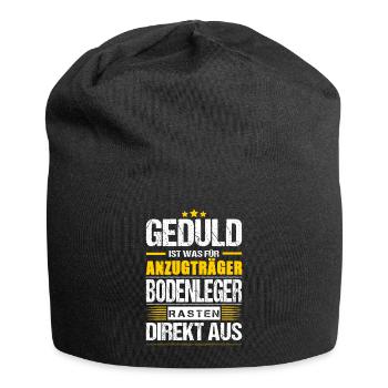 Geduld Ist Was Für Anzugträger Bodenleger Spruch - Jersey-Beanie - Schwarz - Vorne