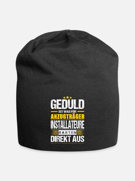 Geduld Ist Was Für Anzugträger Installateur Spruch - Jersey-Beanie - Schwarz