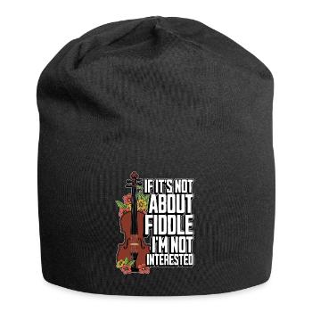 Fiddle If It's Not About Fiddle Musical Instrument - Jersey Beanie - black - Front