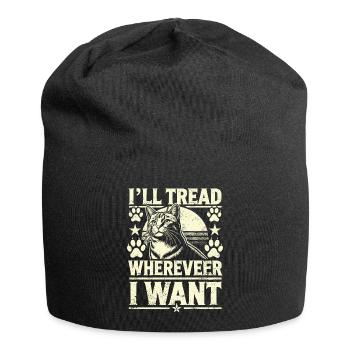 I'll Tread Wherever I Want Cat Lovers Feline Art - Jersey Beanie - black - Front