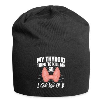 My thyroid gland tried to kill me, - Jersey Beanie - black - Front