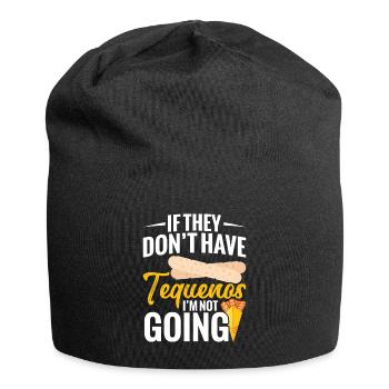 If you don't have tequeños, I don't go. - Jersey Beanie - black - Front