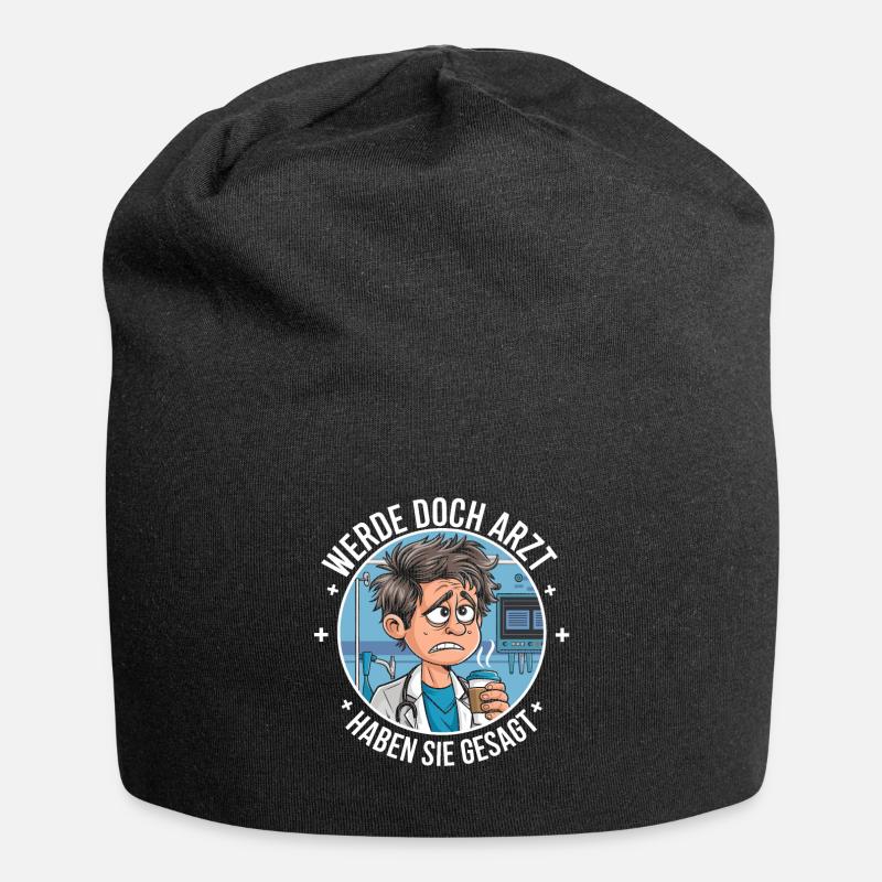 Werde Doch Arzt Lustiges Ärzte Medizin Spruch - Jersey-Beanie - Schwarz
