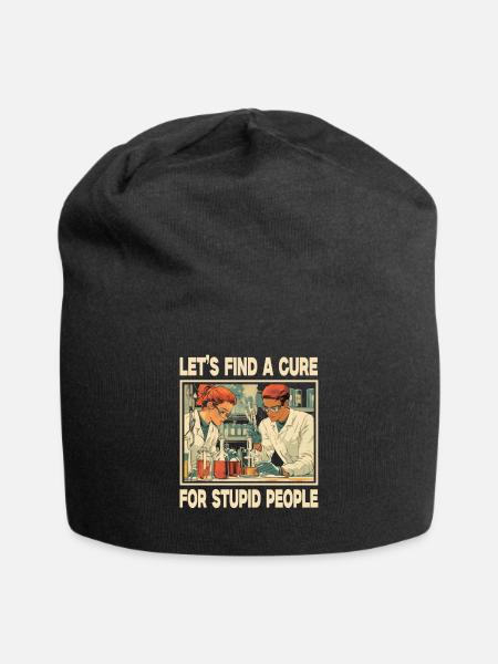 Lasst Uns Ein Heilmittel Für Dumme Menschen - Jersey-Beanie - Schwarz
