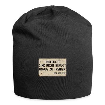 Unbefugte sind nicht befugt unfug zu treiben - Jersey-Beanie - Schwarz - Vorne