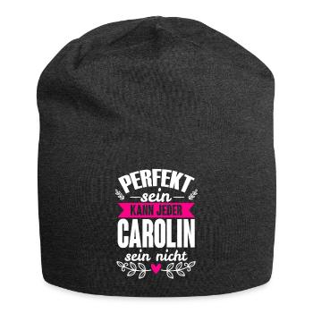 Carolin - Perfekt Sein Kann Jeder Carolin Nicht - Jersey-Beanie - Anthrazit - Vorne