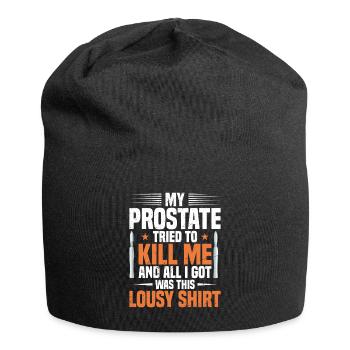 My prostate tried to kill me and everything, - Jersey Beanie - black - Front