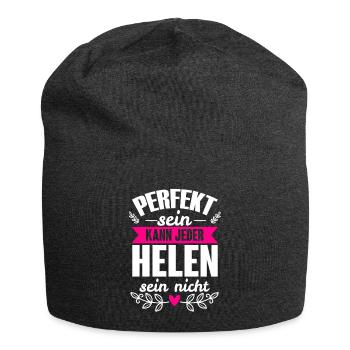 Helen - Perfekt Sein Kann Jeder Helen Sein Nicht - Jersey-Beanie - Anthrazit - Vorne