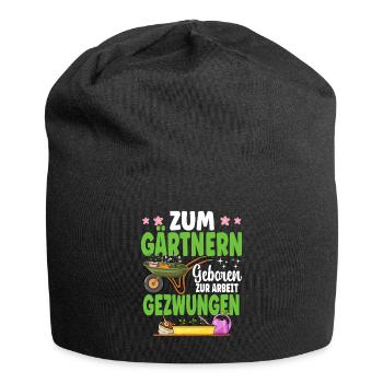 Zum Gärtnern Geboren Zur Arbeit Gezwungen Gärtner - Jersey-Beanie - Schwarz - Vorne