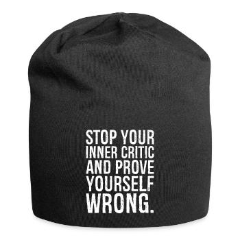 Stoppen Sie Ihre innere Kritik und beweisen Sie, dass Sie falsch liegen - Jersey-Beanie - Schwarz - Vorne