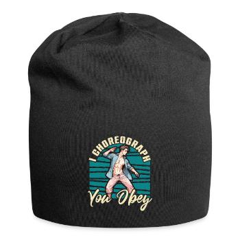 Dance Teacher I Choreograph You Obey Choreographer - Jersey Beanie - black - Front