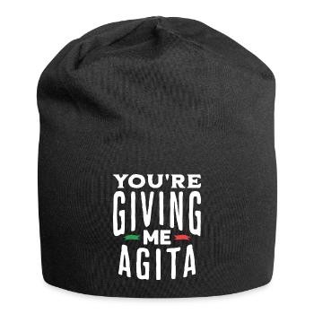 You're Giving Me Agita Funny Italian Saying Quote - Jersey Beanie - black - Front
